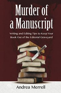 Descargar Murder of a Manuscript – Writing and Editing Tips to Keep Your Book Out of the Editorial Graveyard (Writing With Excellence) (English Edition) pdf, epub, ebook