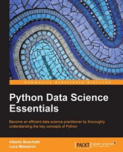 Descargar Python Data Science Essentials – Learn the fundamentals of Data Science with Python pdf, epub, ebook