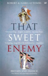 Descargar That Sweet Enemy: The British and the French from the Sun King to the Present pdf, epub, ebook