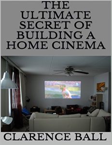 Descargar The Ultimate Secret of Building a Home Cinema pdf, epub, ebook