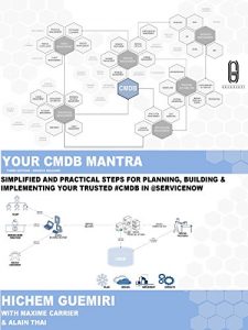 Descargar YOUR CMDB MANTRA: SIMPLIFIED AND PRACTICAL STEPS FOR PLANNING, BUILDING & IMPLEMENTING YOUR TRUSTED #CMDB IN @SERVICENOW (SERVICENOW CONCEPTS & DESIGN Book 3) (English Edition) pdf, epub, ebook