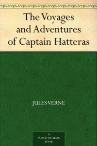 Descargar The Voyages and Adventures of Captain Hatteras (English Edition) pdf, epub, ebook