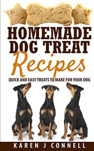 Descargar Homemade Dog Treat Recipes: Quick and Easy Treats to Make for your Dog (English Edition) pdf, epub, ebook
