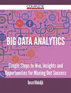 Descargar Big Data analytics – Simple Steps to Win, Insights and Opportunities for Maxing Out Success pdf, epub, ebook