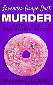 Descargar Lavender Grape Dust Murder: A Donut Hole Cozy Mystery – Book 32 (English Edition) pdf, epub, ebook