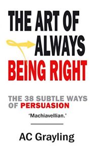 Descargar The Art of Always Being Right: The 38 Subtle Ways of Persuation pdf, epub, ebook