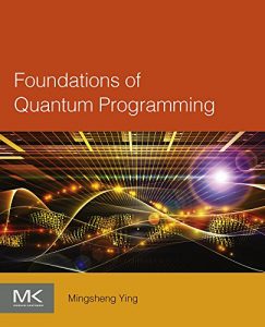 Descargar Foundations of Quantum Programming pdf, epub, ebook