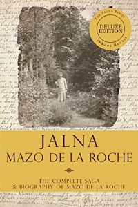 Descargar The Jalna Saga, Deluxe Edition: All Sixteen Books of the Enduring Classic Series & The Biography of Mazo de la Roche pdf, epub, ebook