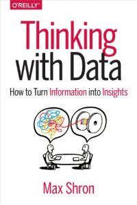 Descargar Thinking with Data: How to Turn Information into Insights pdf, epub, ebook