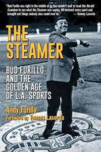 Descargar The Steamer: Bud Furillo and the Golden Age of L.A. Sports pdf, epub, ebook