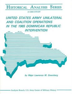 Descargar UNITED STATES ARMY UNILATERAL AND COALITION OPERATIONS IN THE 1965 DOMINICAN REPUBLIC INTERVENTION (English Edition) pdf, epub, ebook