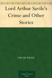 Descargar Lord Arthur Savile’s Crime and Other Stories (English Edition) pdf, epub, ebook