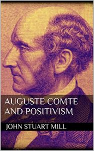 Descargar Auguste Comte and Positivism pdf, epub, ebook