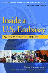 Descargar Inside a U.S. Embassy: Diplomacy at Work, All-New Third Edition of the Essential Guide to the Foreign Service (English Edition) pdf, epub, ebook
