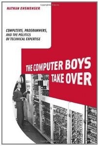 Descargar The Computer Boys Take Over: Computers, Programmers, and the Politics of Technical Expertise (History of Computing) pdf, epub, ebook