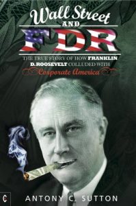 Descargar Wall Street and FDR: The true story of how Franklin D. Roosevelt colluded with Corporate America pdf, epub, ebook