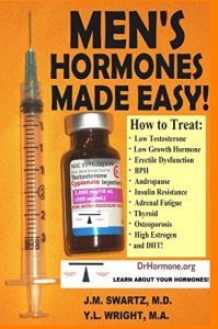 Descargar MEN’S HORMONES MADE EASY!: How to Treat Low Testosterone, Low Growth Hormone, Erectile Dysfunction,  Andropause, Insulin Resistance, Adrenal Fatigue, Thyroid, … Hormones Book 8) (English Edition) pdf, epub, ebook