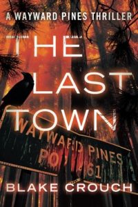 Descargar The Last Town (The Wayward Pines Trilogy, Book 3) pdf, epub, ebook