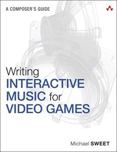 Descargar Writing Interactive Music for Video Games: A Composer’s Guide (Game Design) pdf, epub, ebook