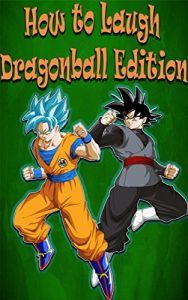 Descargar How to Laugh Dragonball Edition (English Edition) pdf, epub, ebook