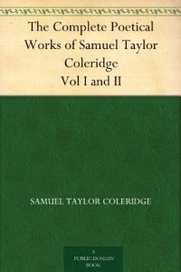 Descargar The Complete Poetical Works of Samuel Taylor Coleridge Vol I and II (English Edition) pdf, epub, ebook