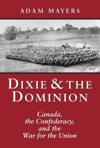 Descargar Dixie & the Dominion: Canada, the Confederacy, and the War for the Union pdf, epub, ebook