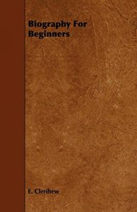 Descargar Biography For Beginners pdf, epub, ebook