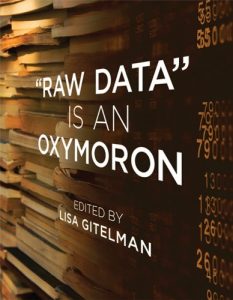 Descargar “Raw Data” Is an Oxymoron (Infrastructures) (English Edition) pdf, epub, ebook