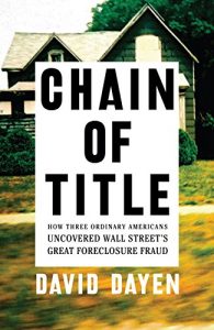 Descargar Chain of Title: How Three Ordinary Americans Uncovered Wall Street’s Great Foreclosure Fraud pdf, epub, ebook