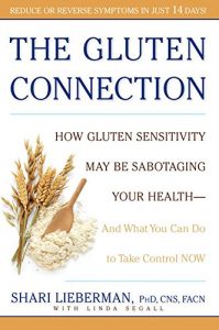 Descargar The Gluten Connection: How Gluten Sensitivity May Be Sabotaging Your Health–And What You Can Do to Take Control Now pdf, epub, ebook