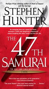 Descargar The 47th Samurai: A Bob Lee Swagger Novel (Bob Lee Swagger Novels) pdf, epub, ebook