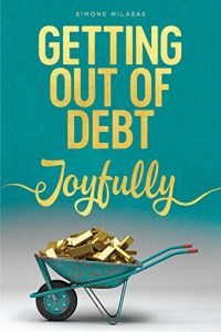 Descargar Getting Out of Debt Joyfully (English Edition) pdf, epub, ebook