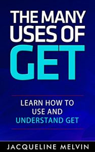 Descargar The Many Uses Of GET: Learn How To Use and Understand GET (English Grammar – Verbs Book 1) (English Edition) pdf, epub, ebook