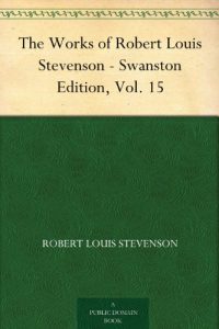 Descargar The Works of Robert Louis Stevenson – Swanston Edition, Vol. 15 (English Edition) pdf, epub, ebook