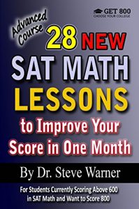 Descargar 28 New SAT Math Lessons to Improve Your Score in One Month – Advanced Course: For Students Currently Scoring Above 600 in SAT Math and Want to Score 800 (English Edition) pdf, epub, ebook