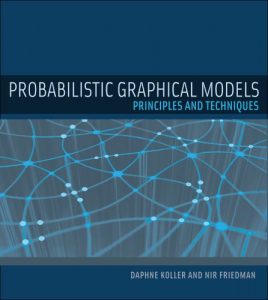 Descargar Probabilistic Graphical Models: Principles and Techniques (Adaptive Computation and Machine Learning series) pdf, epub, ebook