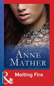 Descargar Melting Fire (Mills & Boon Modern) (The Anne Mather Collection) pdf, epub, ebook