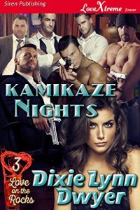 Descargar Kamikaze Nights [Love on the Rocks 3] (Siren Publishing LoveXtreme Forever) pdf, epub, ebook