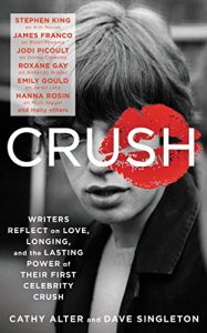 Descargar CRUSH: Writers Reflect on Love, Longing, and the Power of Their First Celebrity Crush pdf, epub, ebook