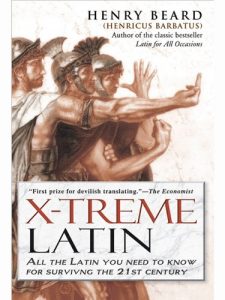 Descargar X-Treme Latin: All the Latin You Need to Know for Survival in the 21st Century pdf, epub, ebook