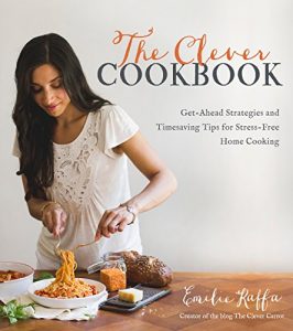 Descargar The Clever Cookbook: Get-Ahead Strategies and Timesaving Tips for Stress-Free Home Cooking pdf, epub, ebook