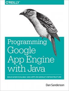 Descargar Programming Google App Engine with Java: Build & Run Scalable Java Applications on Google’s Infrastructure pdf, epub, ebook