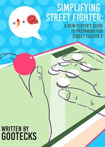 Descargar Simplifying Street Fighter: A New Player’s Guide to Preparing for Street Fighter 5 (English Edition) pdf, epub, ebook