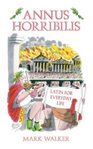 Descargar Annus Horribilis: Latin for Everyday Life pdf, epub, ebook