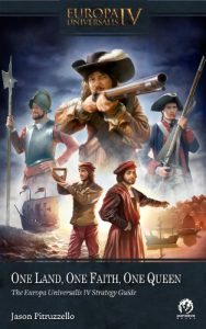 Descargar One Land, One Faith, One Queen: The Europa Universalis IV Narrative Strategy Guide (English Edition) pdf, epub, ebook