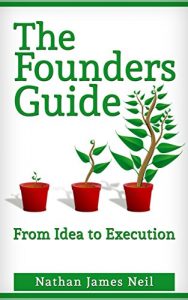 Descargar The Founders Guide: From Idea to Execution (English Edition) pdf, epub, ebook