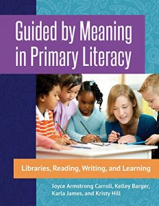 Descargar Guided by Meaning in Primary Literacy: Libraries, Reading, Writing, and Learning pdf, epub, ebook