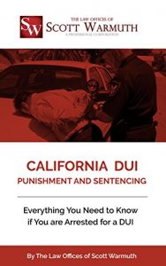 Descargar California D.U.I. Punishment & Sentencing: Everything You Need to Know If You Are Arrested For Drinking & Driving (English Edition) pdf, epub, ebook