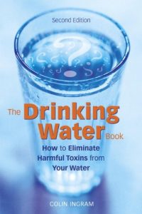 Descargar The Drinking Water Book: How to Eliminate Harmful Toxins from Your Water pdf, epub, ebook