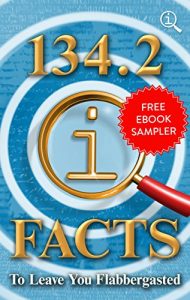 Descargar 134.2 QI Facts to Leave You Flabbergasted: Free EBook Sampler (English Edition) pdf, epub, ebook